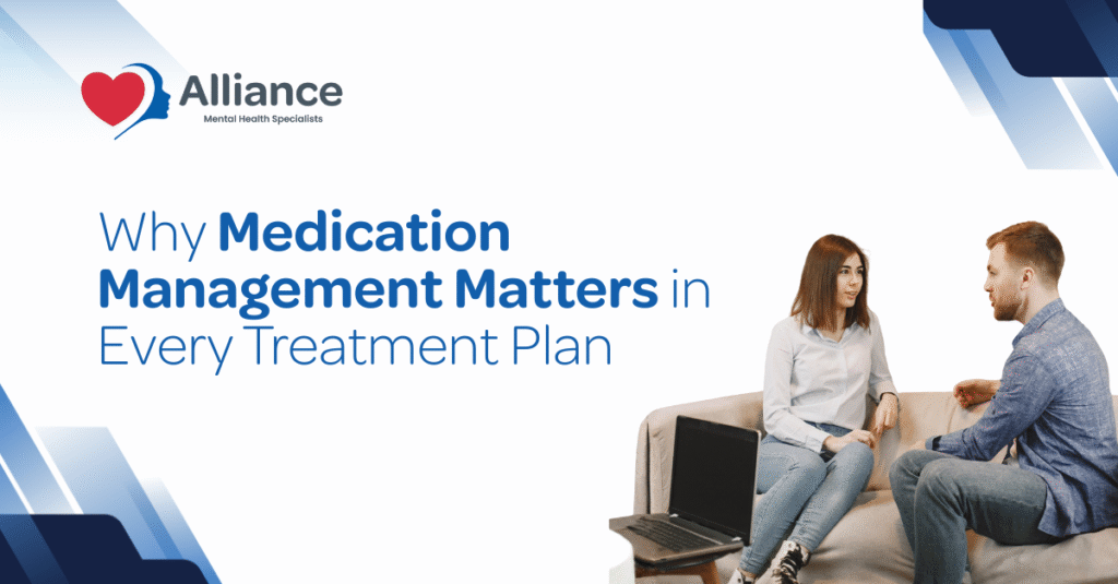 Why Medication Management Matters in Every Treatment Plan
