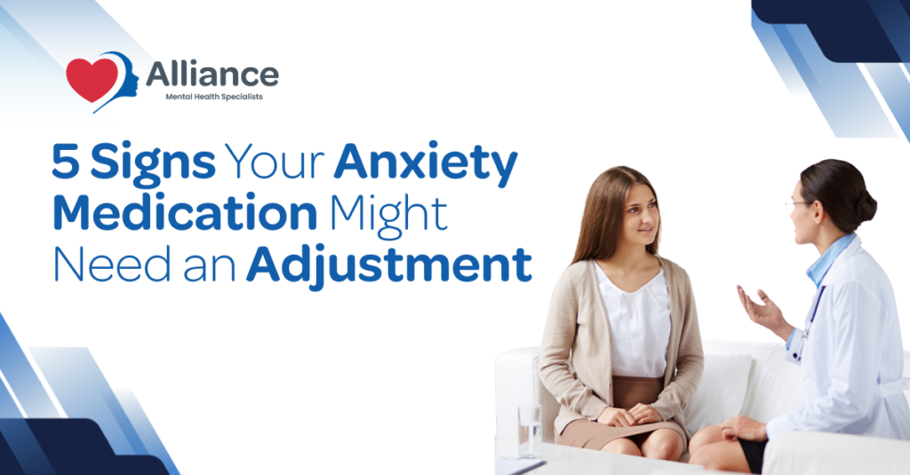 Your Anxiety Medication needs an adjustment